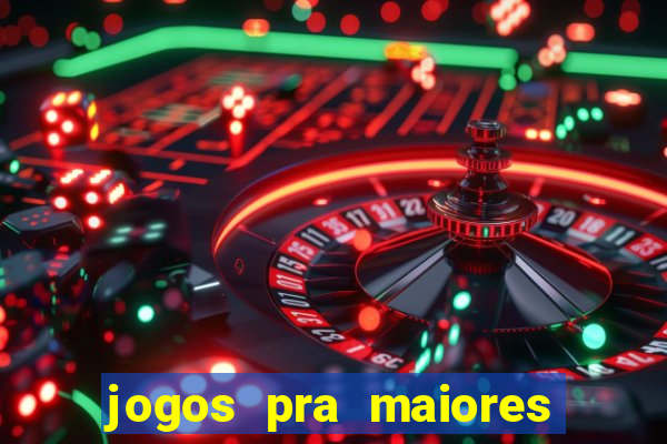 jogos pra maiores de 18